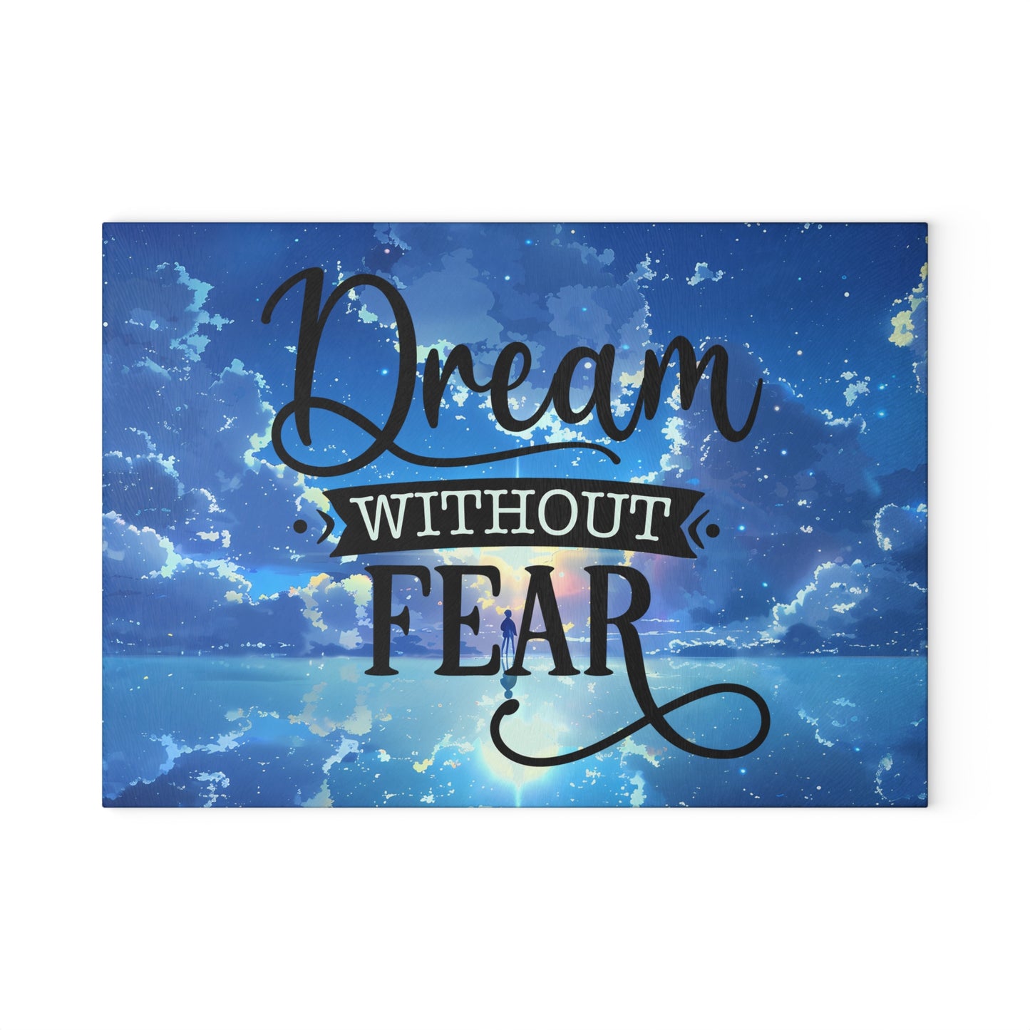 Dream Without Fear Glass Cutting Board