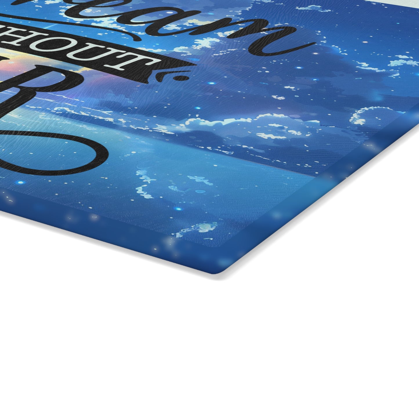 Dream Without Fear Glass Cutting Board