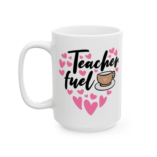 "Teacher Fuel" Ceramic Mug