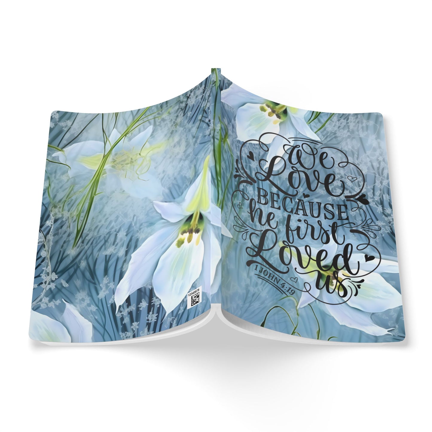 "We Love Because He Loved Us First" Floral Journal