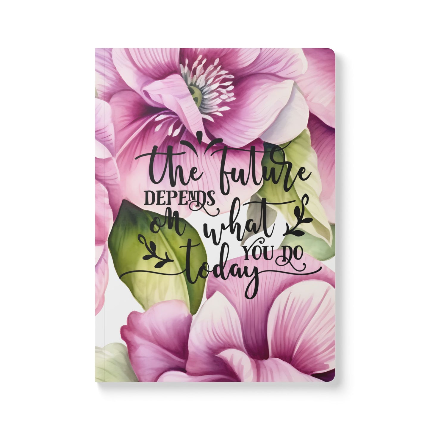 "The Future Depends On What You Do Today" Floral Journal