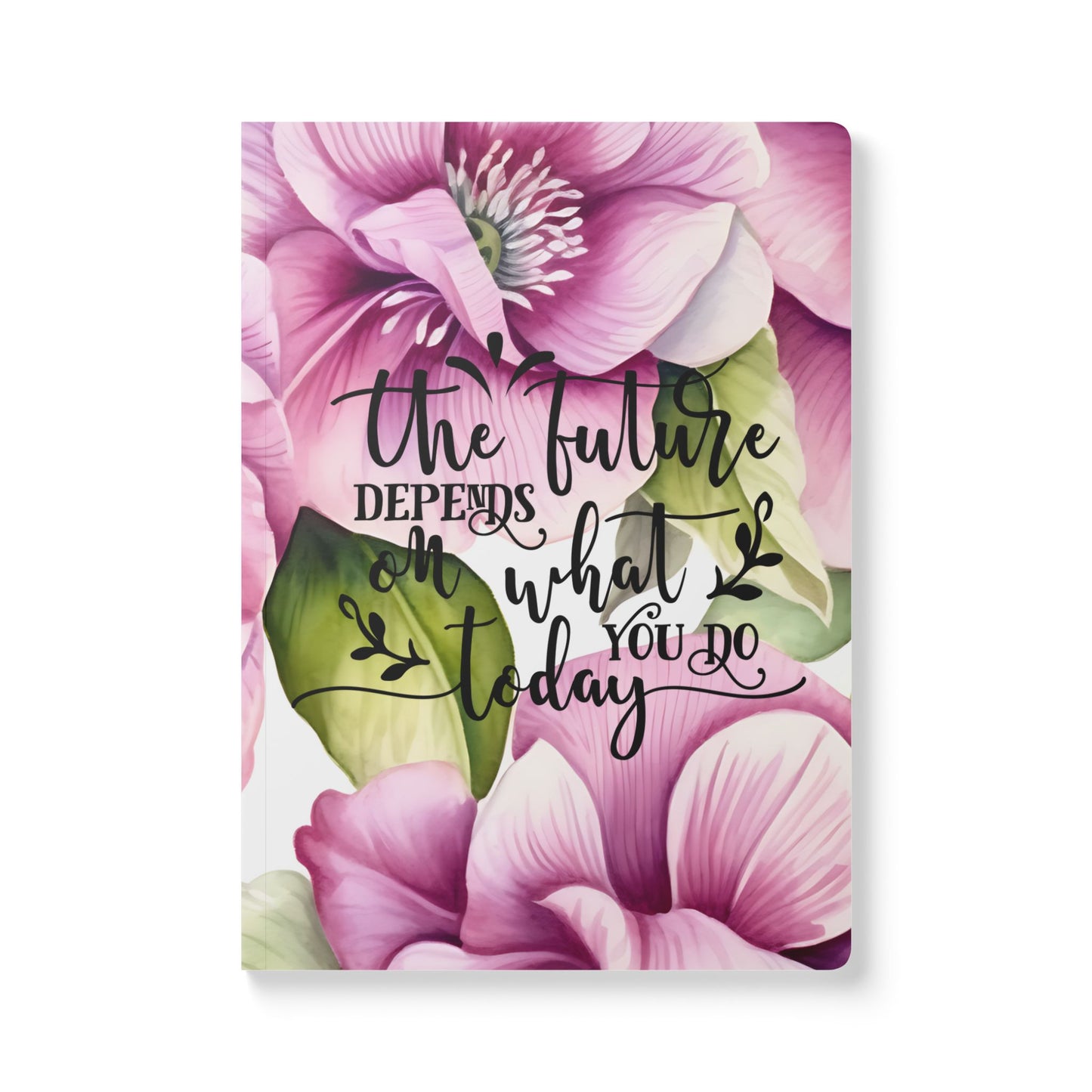 "The Future Depends On What You Do Today" Floral Journal
