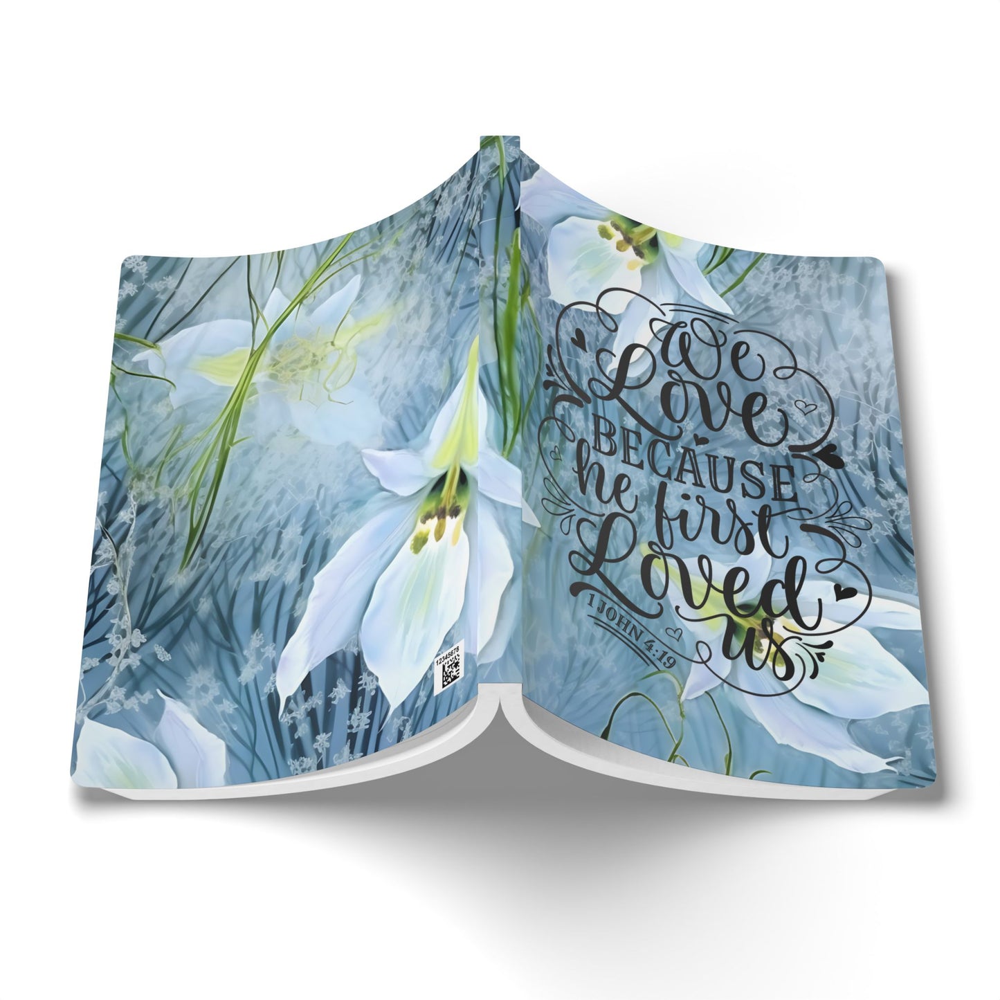 "We Love Because He Loved Us First" Floral Journal